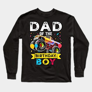 Dad Of The Birthday Boy Monster Truck Birthday Novelty Long Sleeve T-Shirt